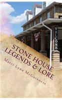 Stone House Legends & Lore