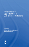 Problems And Opportunities In U.S. – Quebec Relations