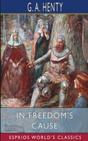 In Freedom's Cause (Esprios Classics)