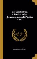 Der Geschichten Schweizerischer Eidgenossenschaft, Fünfter Theil