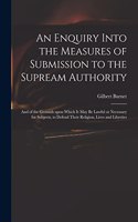 An Enquiry Into the Measures of Submission to the Supream Authority