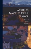Batailles Navales De La France; Volume 2