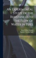 Experimental Study of the Resistances to the Flow of Water in Pipes