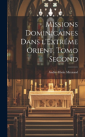 Missions Dominicaines dans l'Extréme Orient, Tomo Second