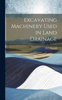 Excavating Machinery Used in Land Drainage