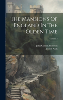 Mansions Of England In The Olden Time; Volume 3