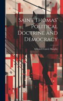 Saint Thomas' Political Doctrine and Democracy