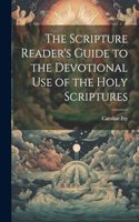 Scripture Reader's Guide to the Devotional Use of the Holy Scriptures