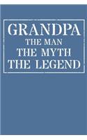 Grandpa The Man The Myth The Legend