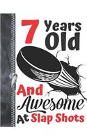 7 Years Old And Awesome At Slap Shots: A4 Large Hockey Puck Doodling Writing Journal Book For Boys And Girls