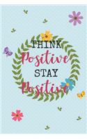 Think Positive Stay Positive