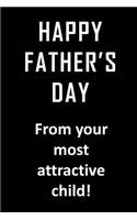 Happy Father's Day from your most attractive child.