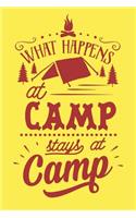 What Happens At Camp Stays At Camp: Camping Journal for Campers (Camping Gifts for Anyone Who Loves to Camp)