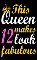 This Queen Makes 12 Look Fabulous: Blank Lined Journal, Happy Birthday Sketchbook, Notebook, Diary Perfect Gift For 12 Year Old Girls