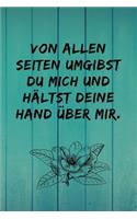 Von allen Seiten umgibst du mich und hältst deine Hand über mir.: Psalm 139, 5 Christliches Notizbuch 110 Seiten liniert zum Gebet Predigt Andacht