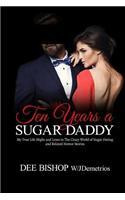 Ten Years a Sugar Daddy