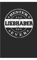 Bester Liebhaber Ever: A5 Liniertes - Notebook - Notizbuch - Taschenbuch - Journal - Tagebuch - Ein lustiges Geschenk für die Besten Männer Der Welt