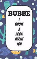 Bubbe I Wrote A Book About You: Fill In The Blank Book With Prompts About What I Love About Aunt/ Bubbe / Birthday Gifts