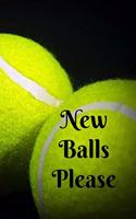 New Balls Please