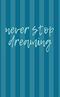 Never Stop Dreaming Achtsamkeitstagebuch