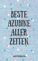 Beste. Azubine. Aller. Zeiten. Notizbuch: A5 Notizbuch KARIERT Geschenk zur Ausbildung - für Sohn Tochter Neffe Nichte Freund Freundin - für Auszubildende Azubi Azubine - Lustiger Spruch