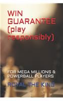 WIN GUARANTEE (play responsibly): For Mega Millions & Powerball Players