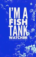 I'm a Fish Tank Watcher: Saltwater Aquarium Books for Anyone Who Loves Fish Tanks