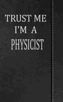 Trust Me I'm a Physicist: Blood Sugar Diet Diary Journal Notebook 120 Pages 6x9