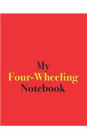 My Four-Wheeling Notebook: Blank Lined Notebook for Four-Wheeling; Notebook for Four-Wheeling Enthusiasts