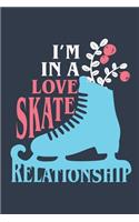 I'm In A Love Skate Relationship