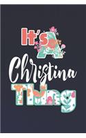 It's Christina Thing: First Name Funny Sayings Personalized Customized Names Women Girl Mother's day Gift Notebook Journal