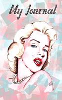 My Journal: Notebook Journal For Classic Movie Star Marilyn Lovers Mother's Day Birthday Christmas Blank Ruled Pages For Writing Notes Thoughts Ideas Great Gift