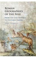 Roman Geographies of the Nile: From the Late Republic to the Early Empire