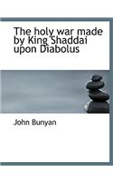 The Holy War Made by King Shaddai Upon Diabolus