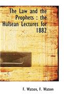 The Law and the Prophets: The Hulsean Lectures for 1882(English)