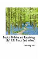 Tropical Medicine and Parasitology [By] E.G. Nauck [And Others.]