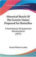 Historical Sketch of the Generic Names Proposed for Butterflies