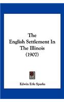 English Settlement In The Illinois (1907)