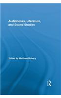 Audiobooks, Literature, and Sound Studies