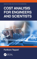 Cost Analysis for Engineers and Scientists: (Manufacturing and Production Engineering)