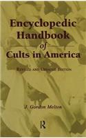 Encyclopedic Handbook of Cults in America