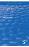 Challenging Women's Orthodoxies in the Context of Faith