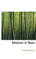 Adventures in Mexico