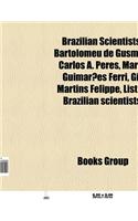 Brazilian Scientists: Bartolomeu de Gusmao, Carlos A. Peres, Mario Guimaraes Ferri, Elsimar M. Coutinho, Carlos Chagas, Manuel de Abreu(English)