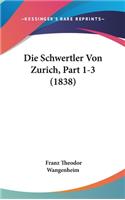 Die Schwertler Von Zurich, Part 1-3 (1838)