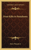 From Kilts to Pantaloons