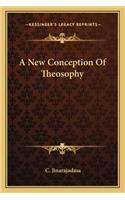 A New Conception Of Theosophy: (English)
