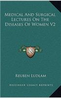 Medical and Surgical Lectures on the Diseases of Women V2
