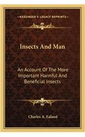 Insects And Man: An Account Of The More Important Harmful And Beneficial Insects(English)