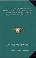 An Essay on the Inventions and Customs of Both Ancients and Moderns in the Use of Inebriating Liquors (1824)